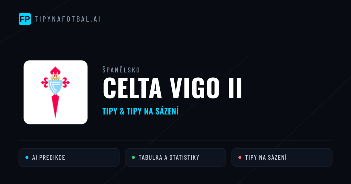 Celta Vigo II Tipy a statistiky