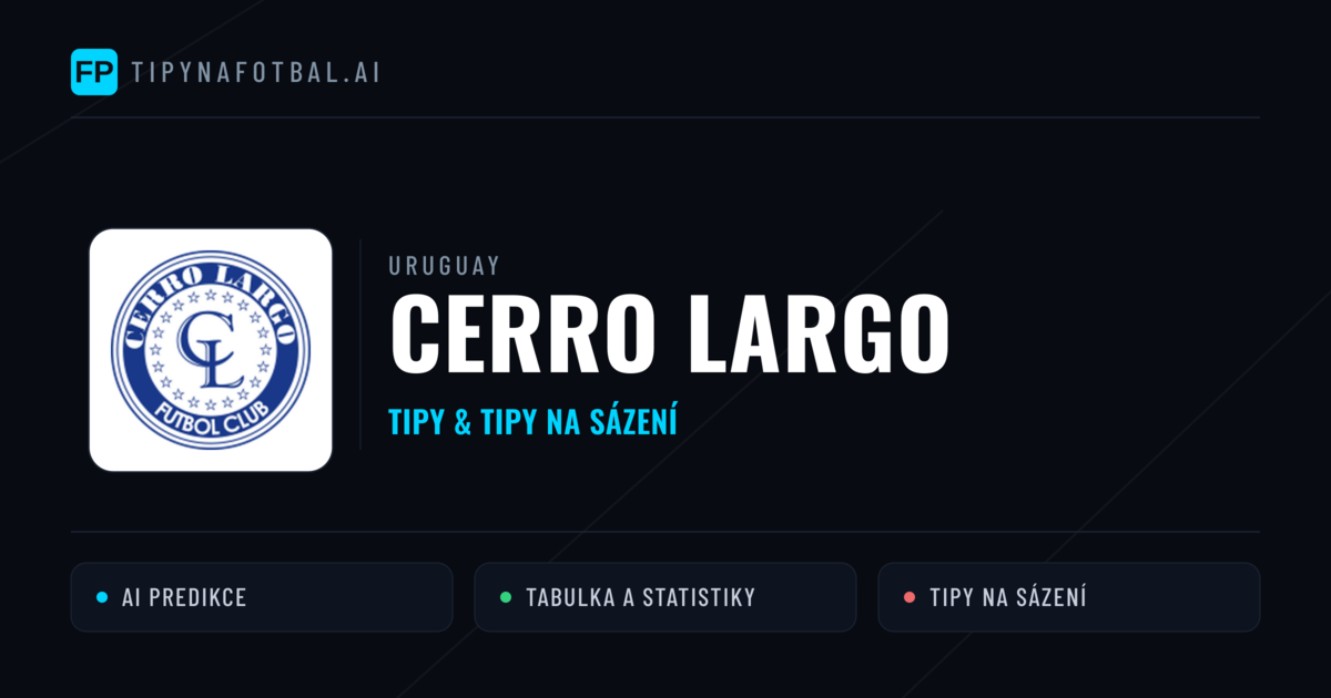 Cerro Largo Tipy a statistiky