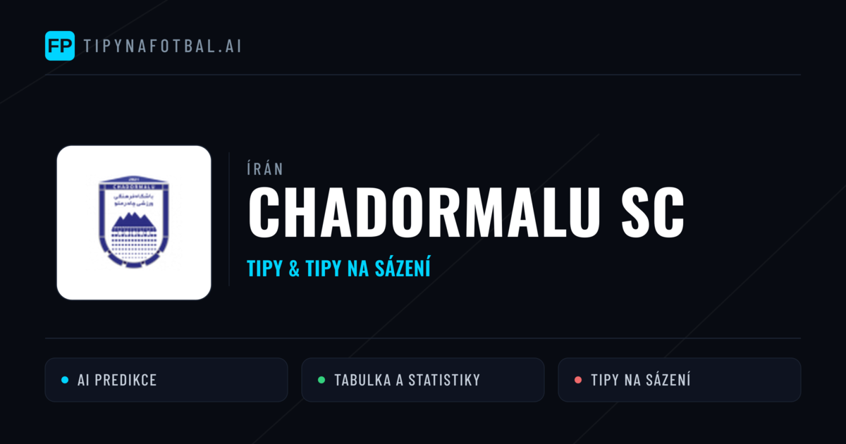 Chadormalu SC Tipy a statistiky