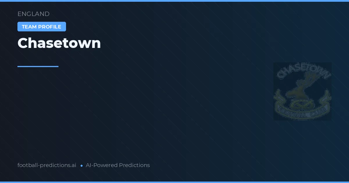 Chasetown Tipy a statistiky