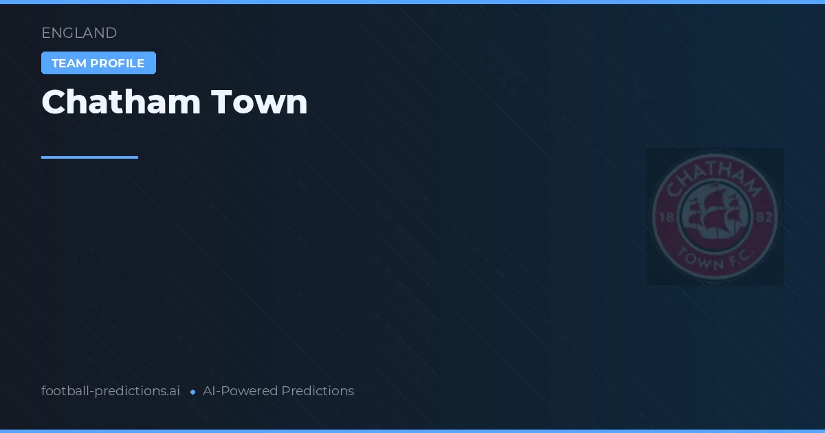 Chatham Town Tipy a statistiky