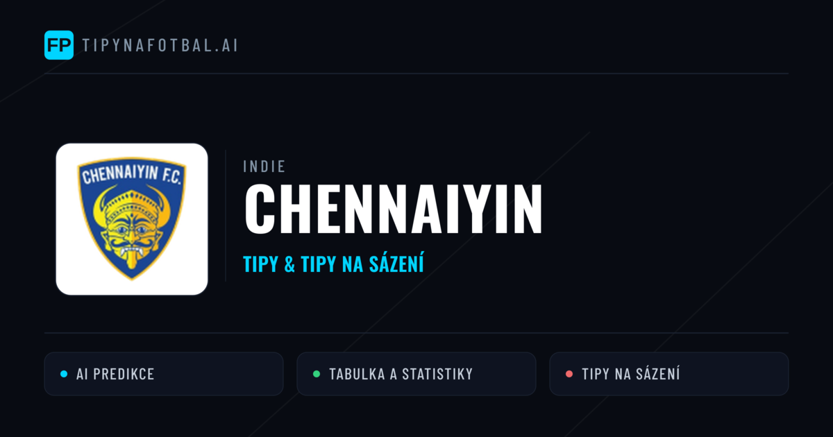 Chennaiyin Tipy a statistiky