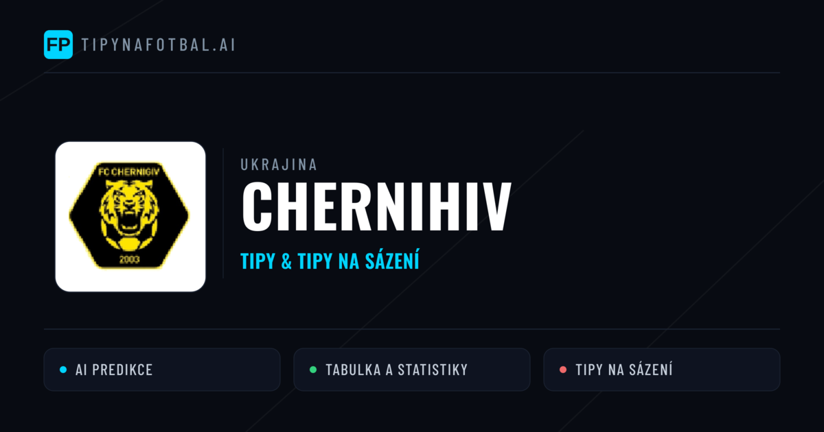 Chernihiv Tipy a statistiky