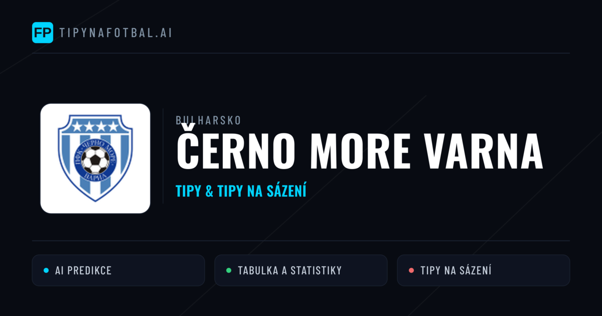 Černo More Varna Tipy a statistiky