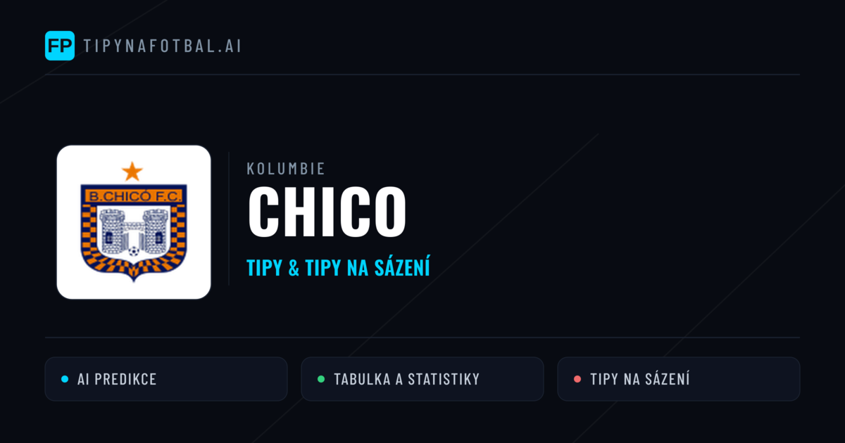 Chico Tipy a statistiky