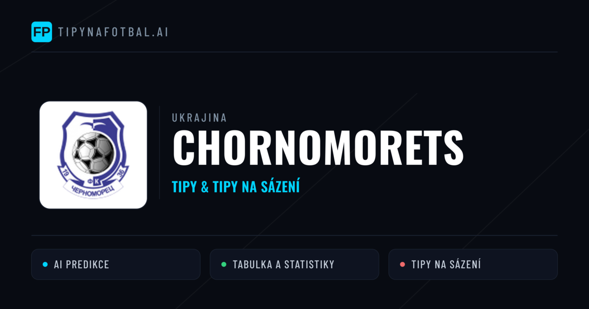 Chornomorets Tipy a statistiky