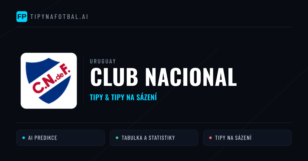 Club Nacional Tipy a statistiky