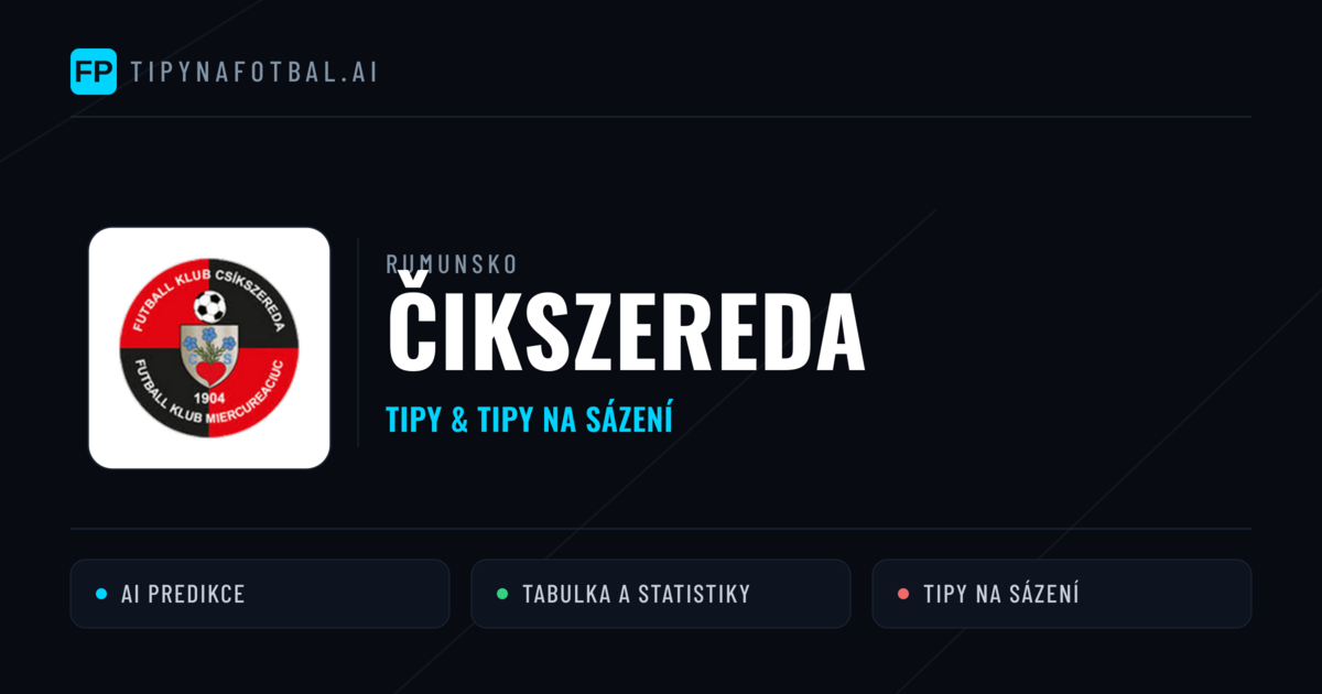 Čikszereda Tipy a statistiky