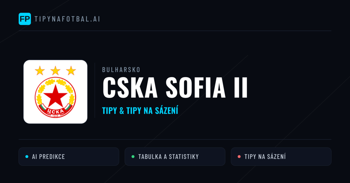 CSKA Sofia II Tipy a statistiky