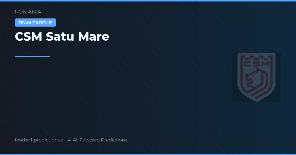 CSM Satu Mare Tipy a statistiky