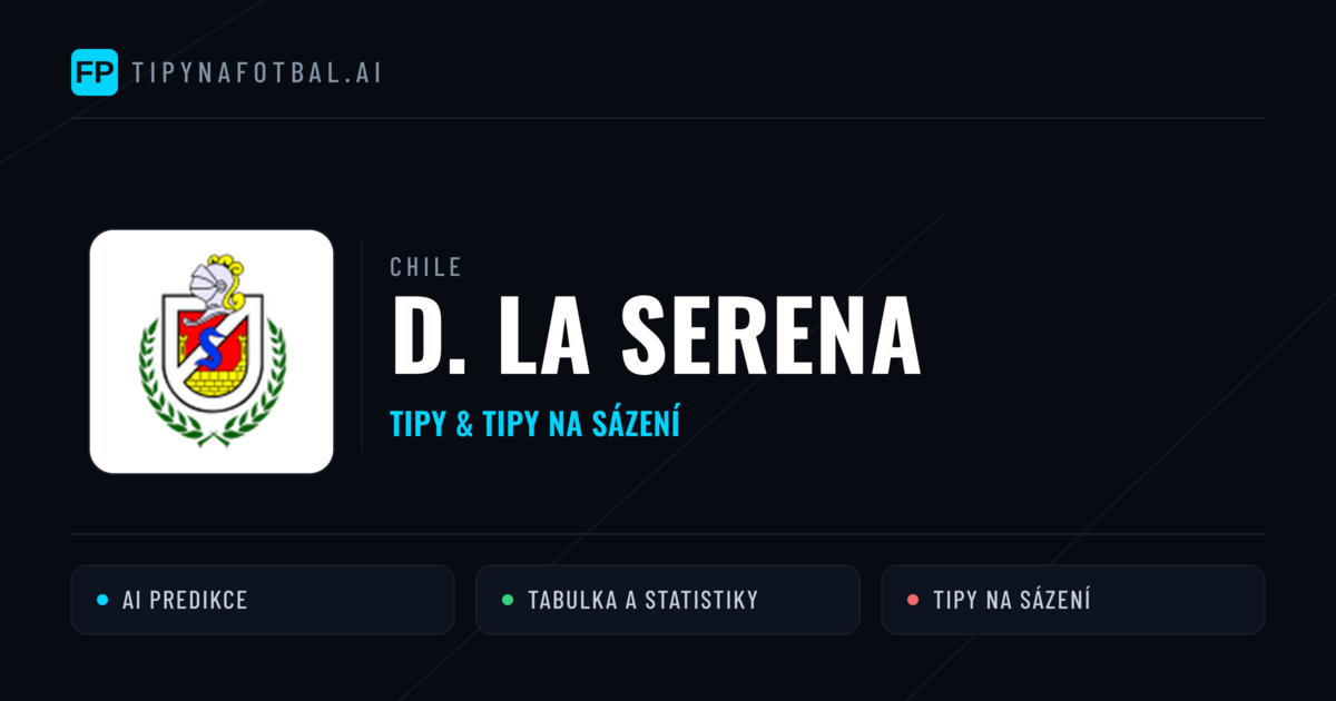D. La Serena Tipy a statistiky