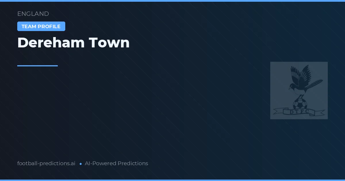 Dereham Town Tipy a statistiky