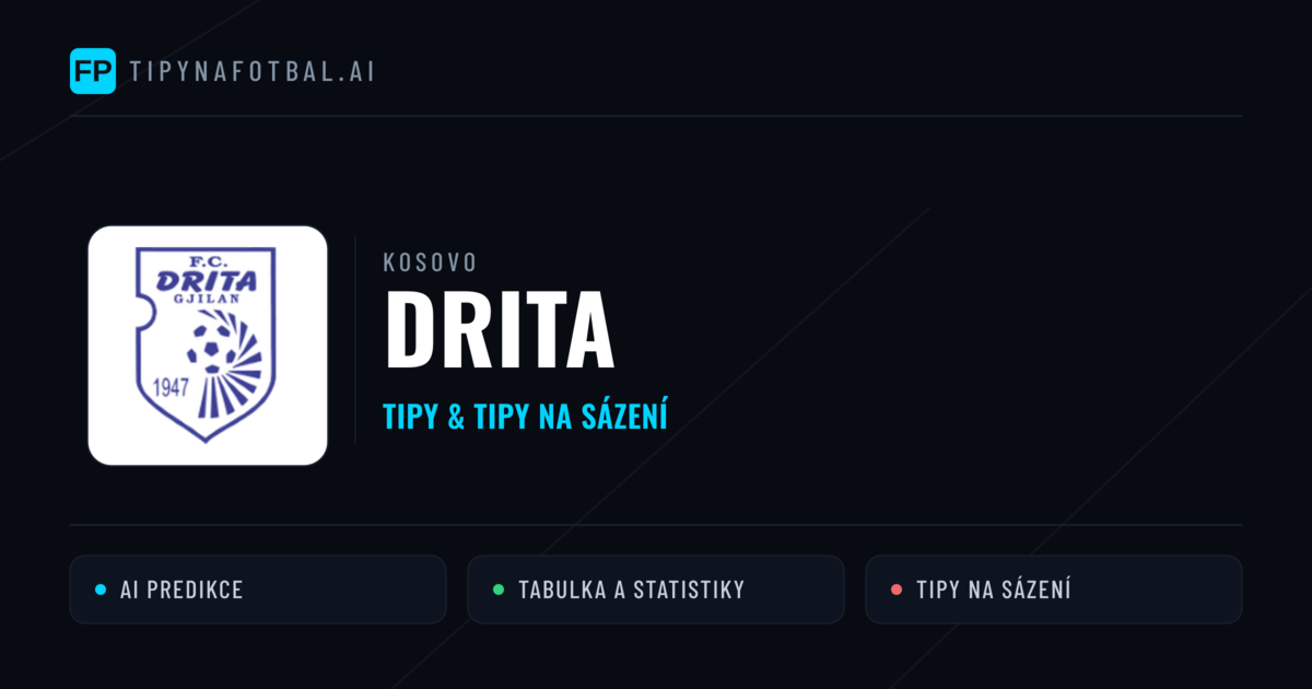 Drita Tipy a statistiky