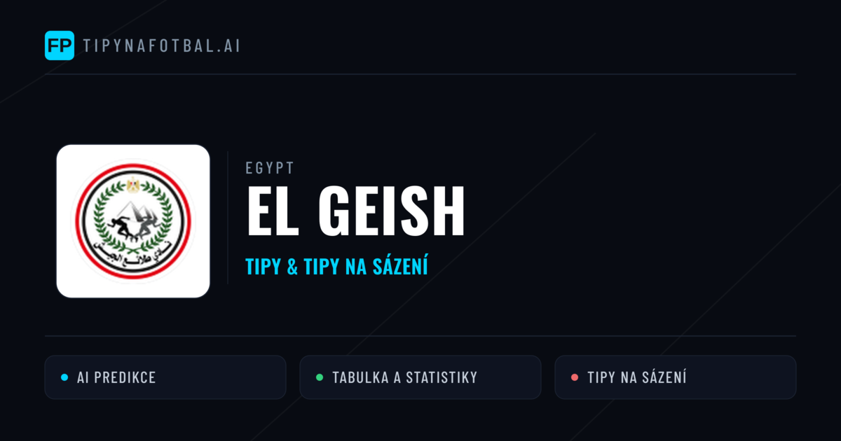 El Geish Tipy a statistiky
