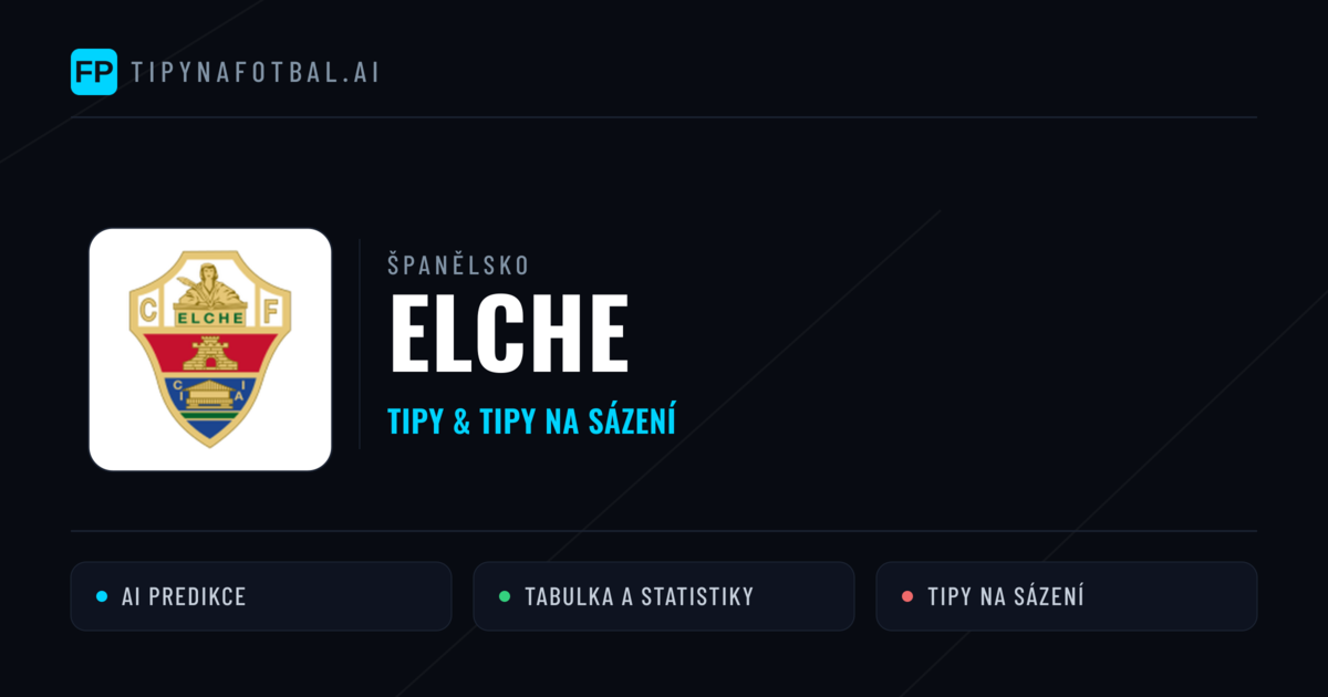 Elche Tipy a statistiky