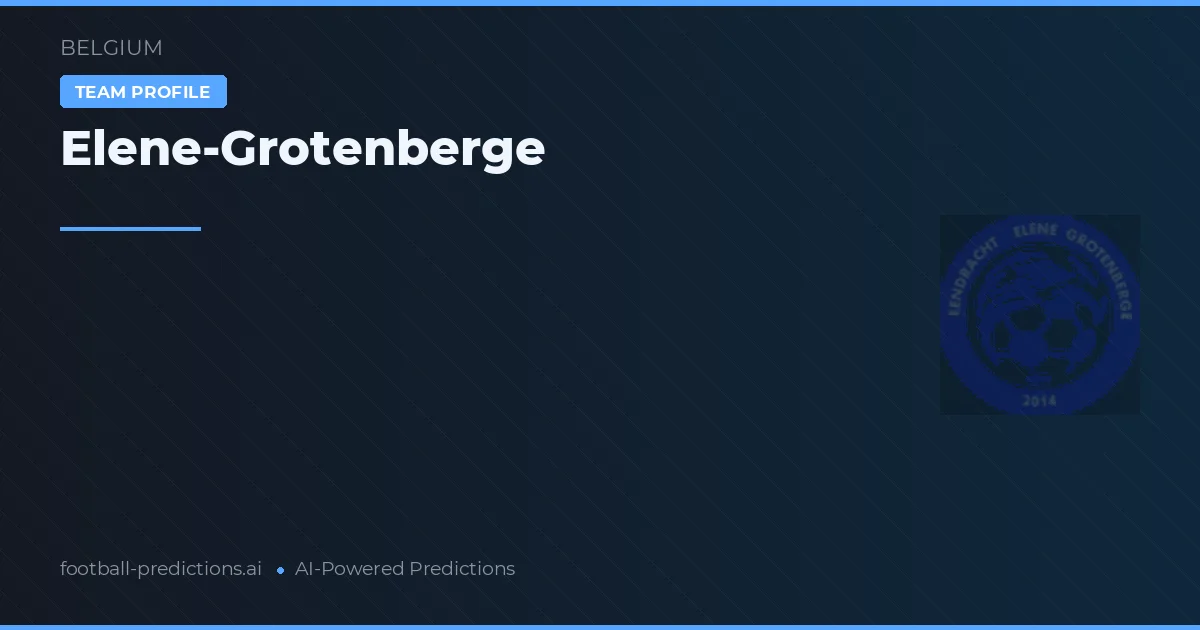 Elene-Grotenberge Tipy a statistiky