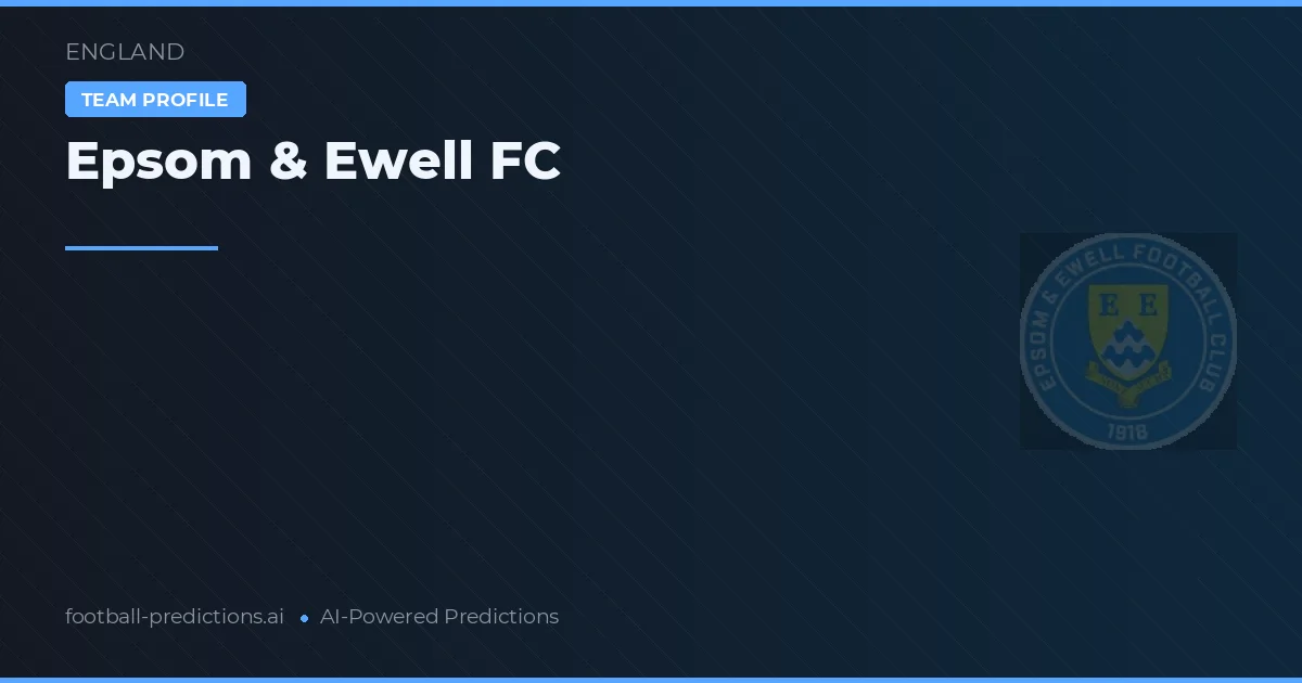 Epsom & Ewell FC Tipy a statistiky