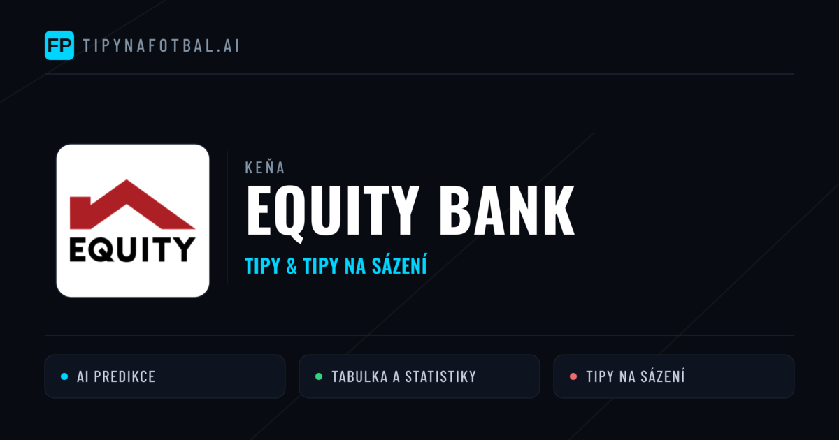 Equity Bank Tipy a statistiky