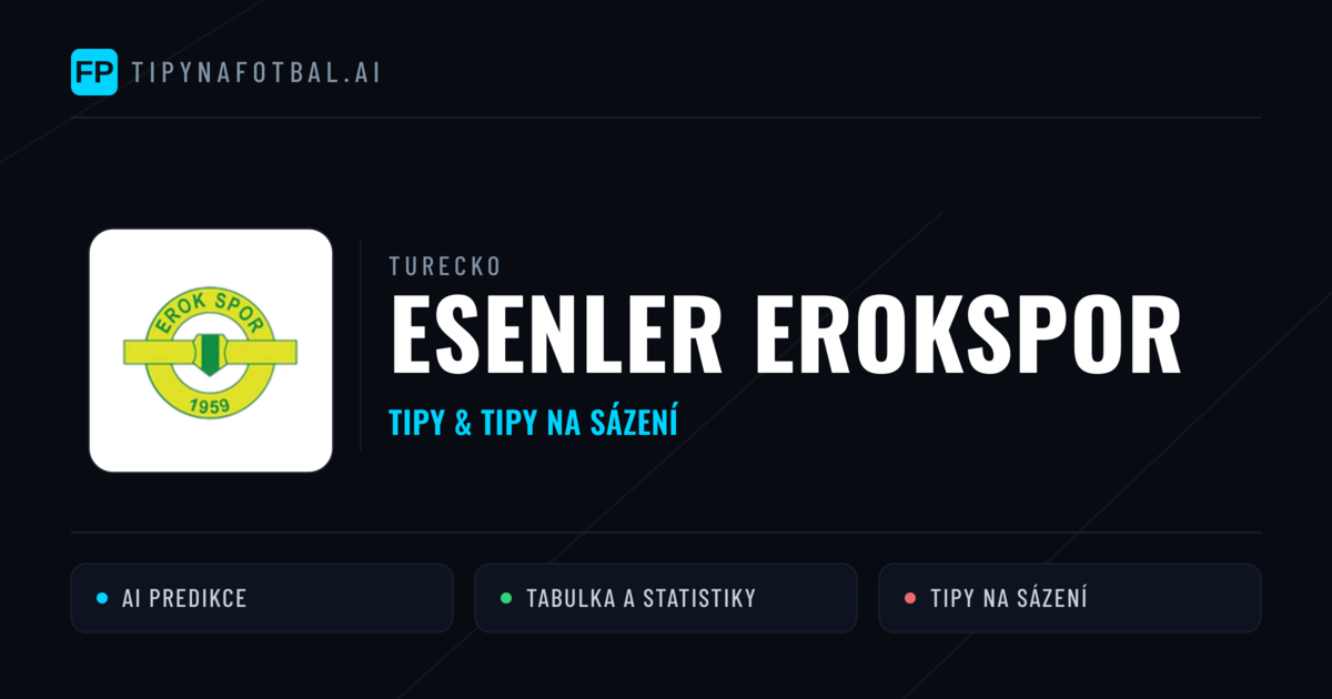 Esenler Erokspor Tipy a statistiky