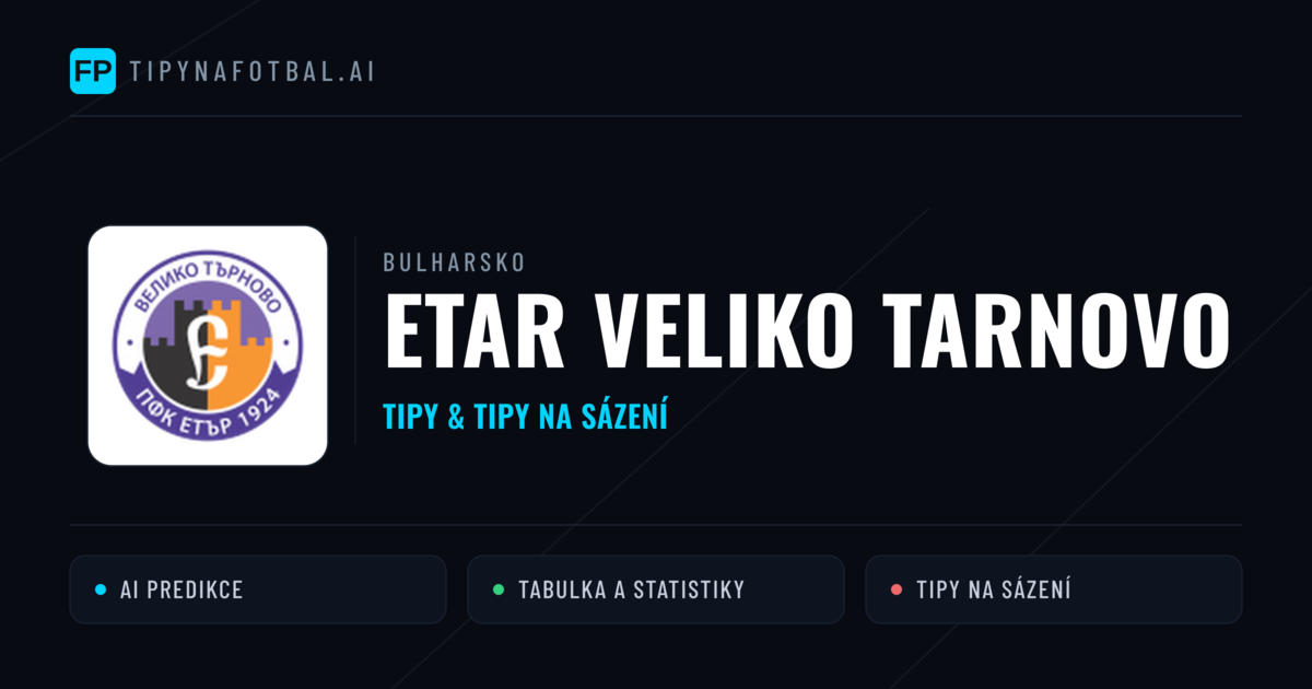 Etar Veliko Tarnovo Tipy a statistiky