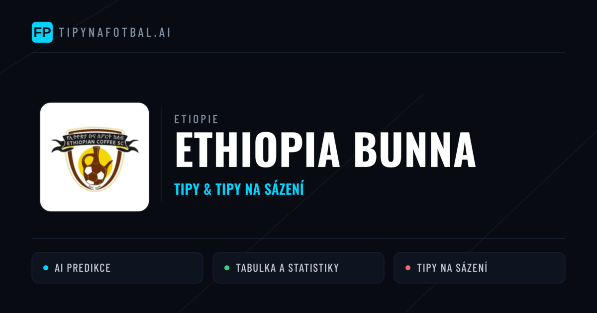 Ethiopia Bunna Tipy a statistiky