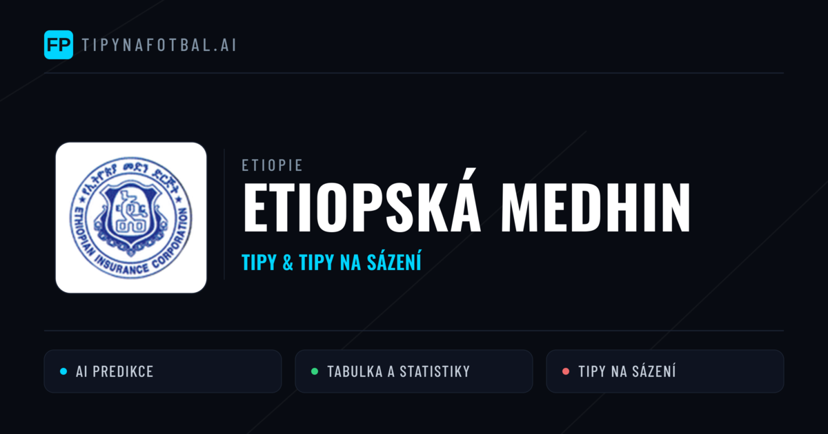 Etiopská Medhin Tipy a statistiky