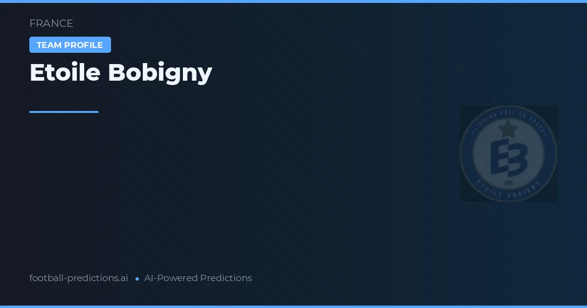 Etoile Bobigny Tipy a statistiky