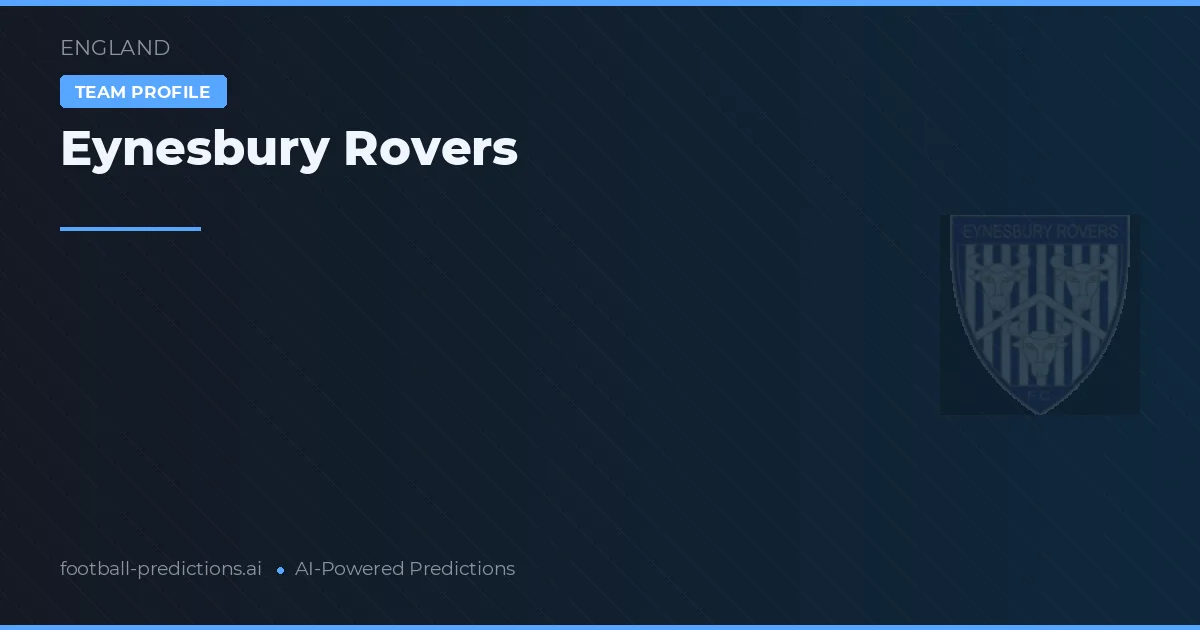 Eynesbury Rovers Tipy a statistiky