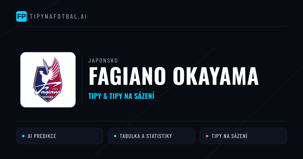 Fagiano Okayama Tipy a statistiky