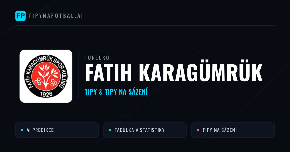 Fatih Karagümrük Tipy a statistiky