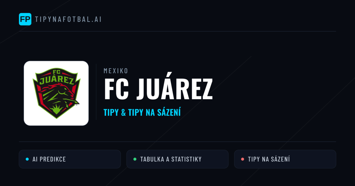 FC Juárez Tipy a statistiky