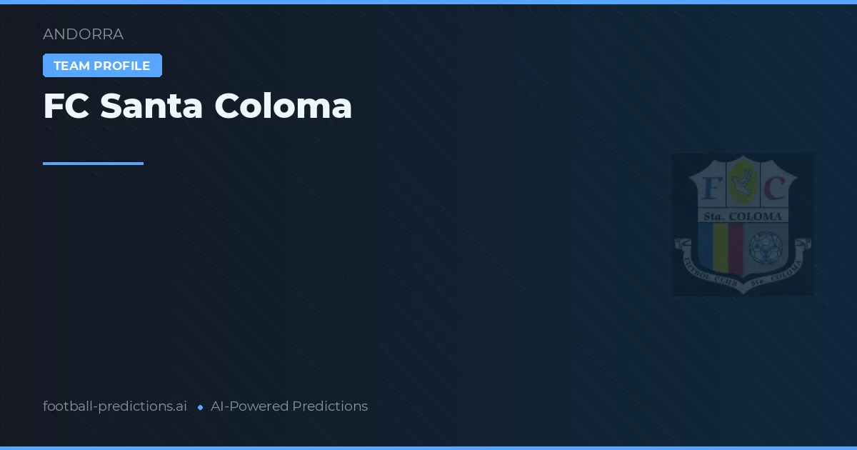 FC Santa Coloma Tipy a statistiky