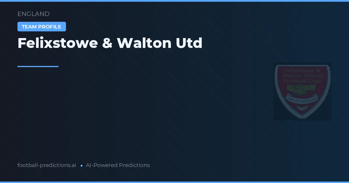 Felixstowe & Walton Utd Tipy a statistiky