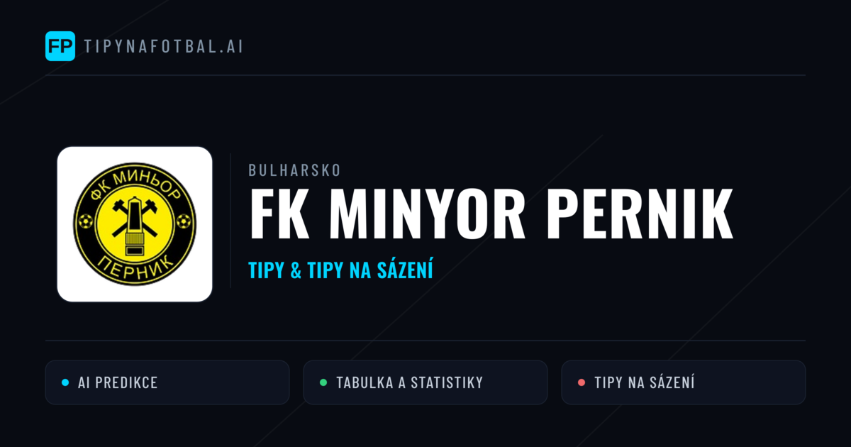 FK Minyor Pernik Tipy a statistiky