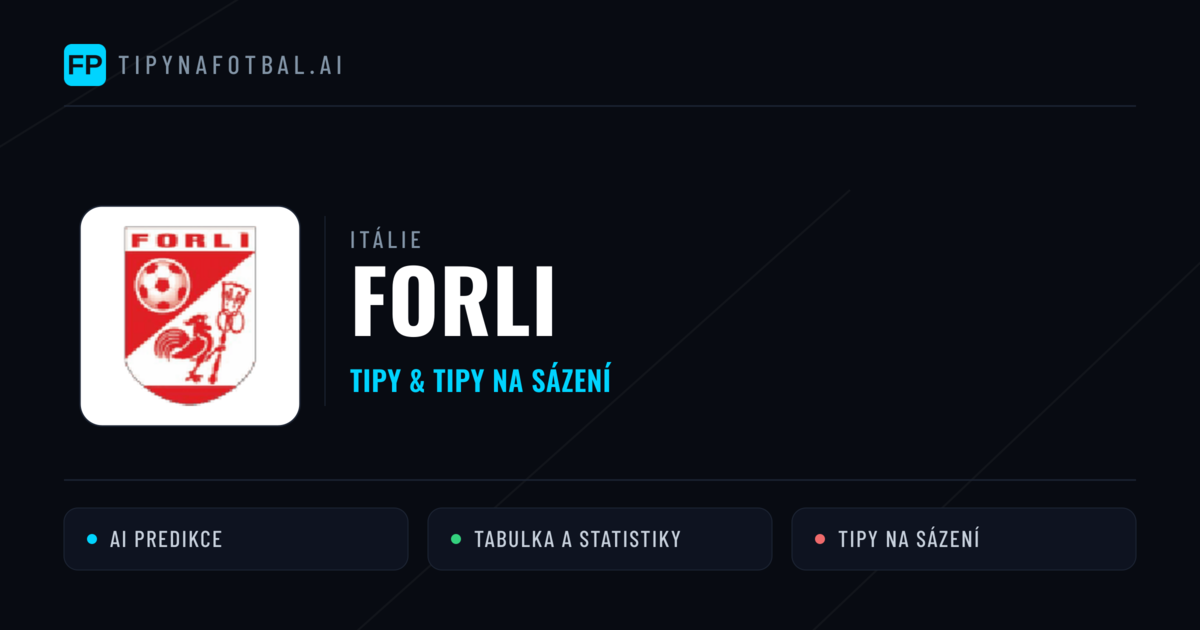 Forli Tipy a statistiky