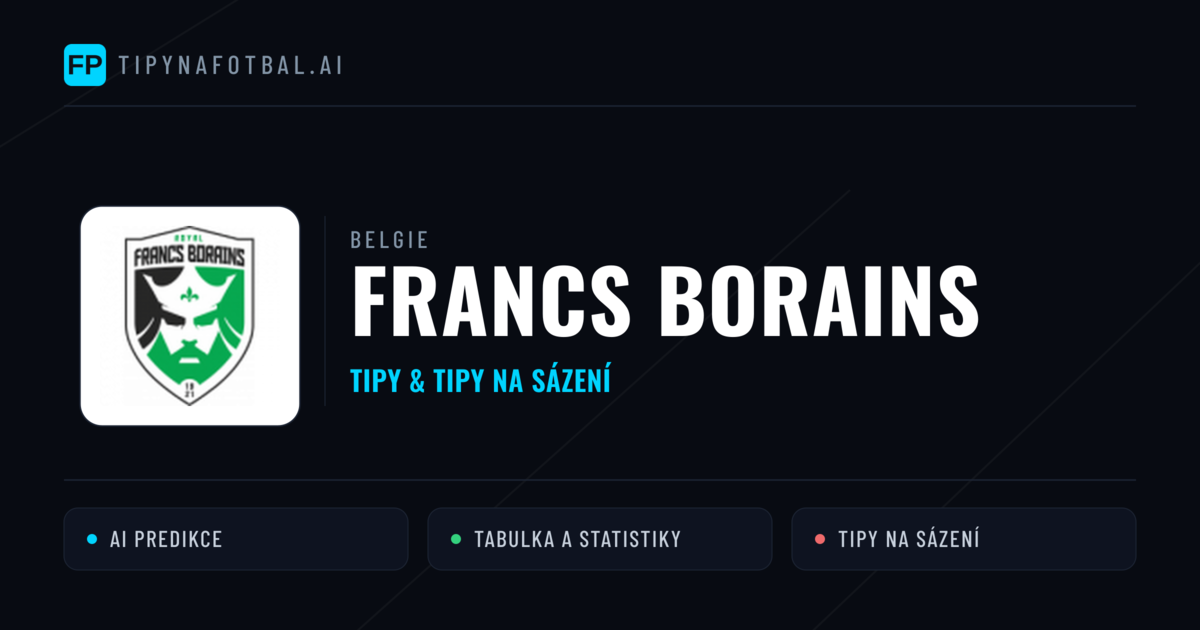 Francs Borains Tipy a statistiky