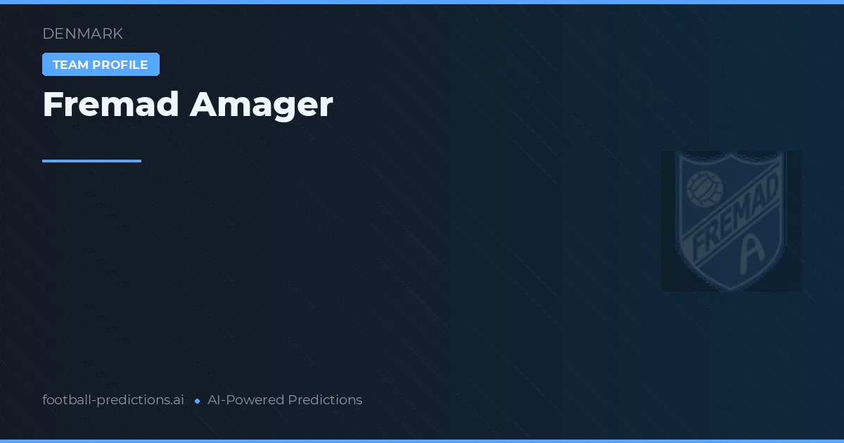 Fremad Amager Tipy a statistiky