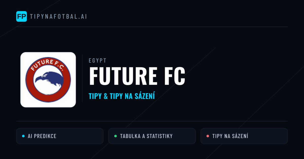 Future FC Tipy a statistiky