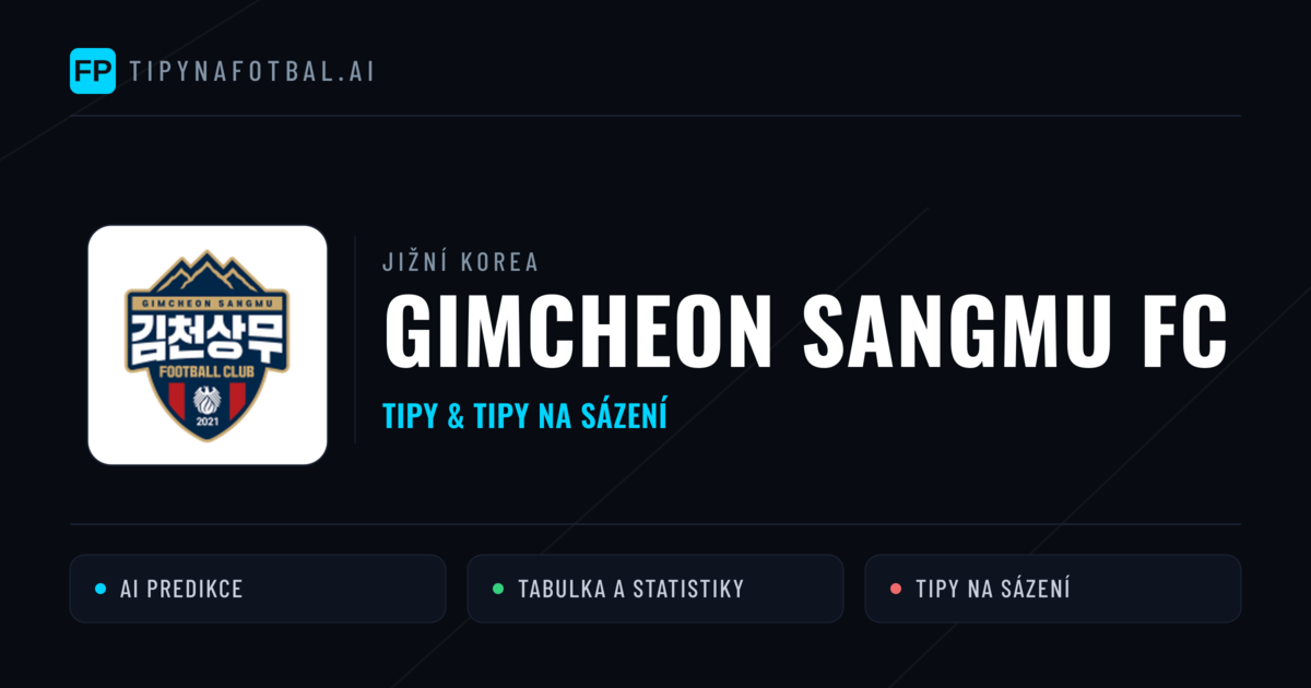 Gimcheon Sangmu FC Tipy a statistiky