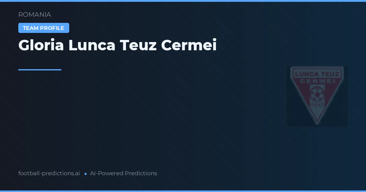 Gloria Lunca Teuz Cermei Tipy a statistiky