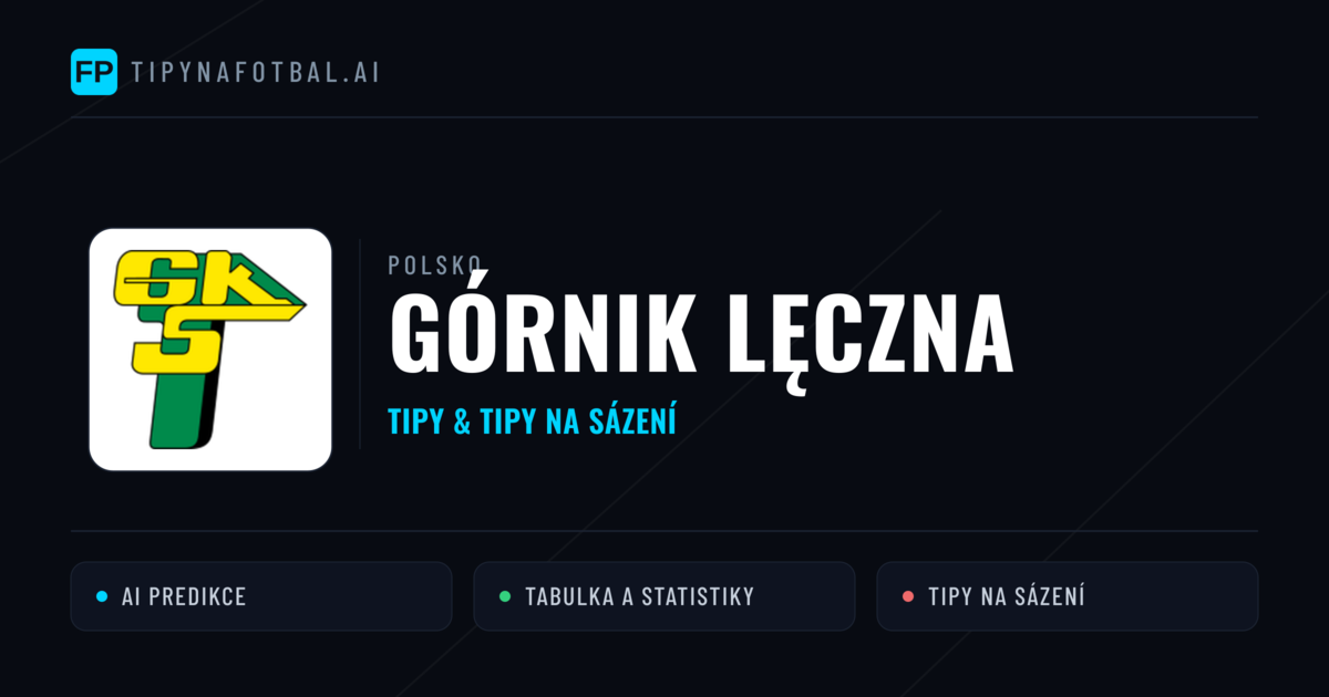 Górnik Lęczna Tipy a statistiky