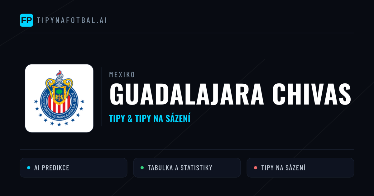 Guadalajara Chivas Tipy a statistiky