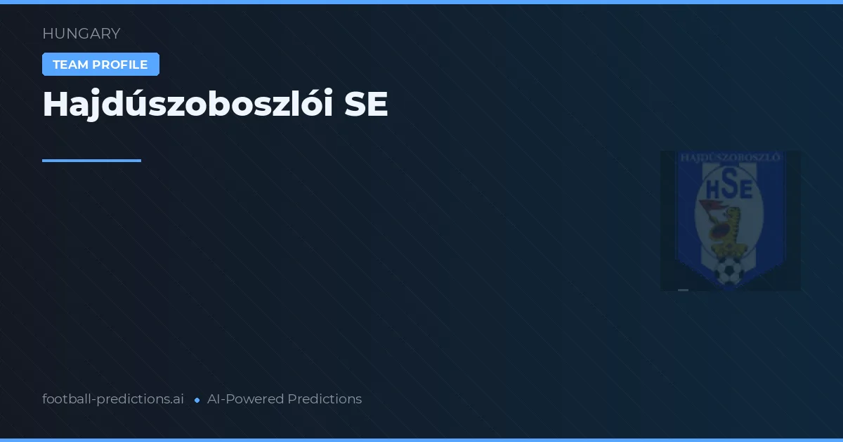 Hajdúszoboszlói SE Tipy a statistiky