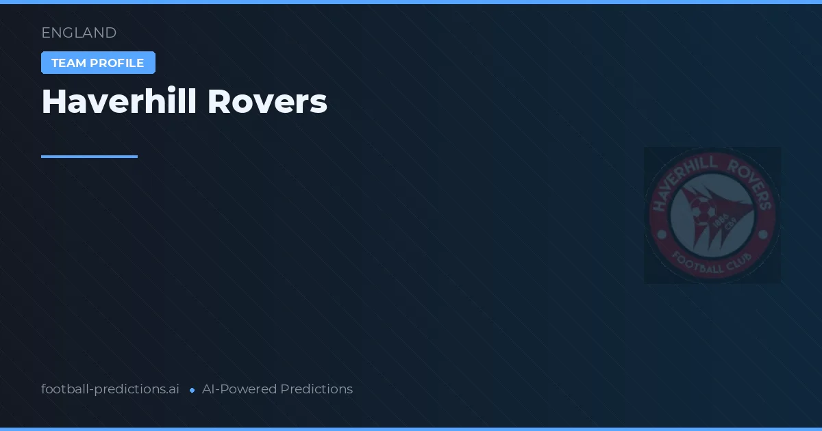 Haverhill Rovers Tipy a statistiky