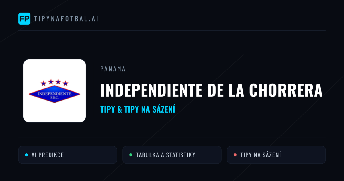 Independiente de La Chorrera Tipy a statistiky