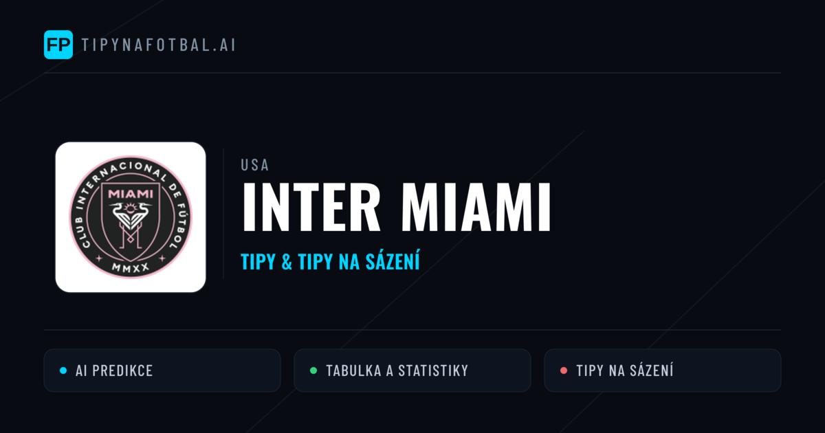 Inter Miami Tipy a statistiky