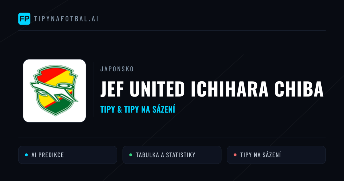 JEF United Ichihara Chiba Tipy a statistiky