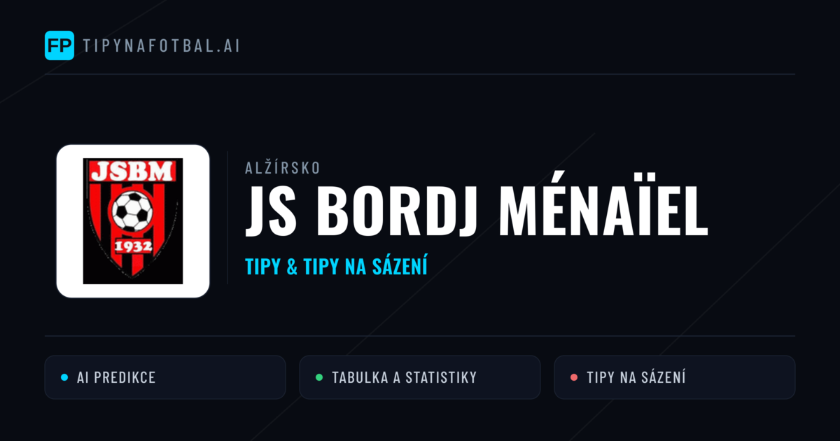 JS Bordj Ménaïel Tipy a statistiky
