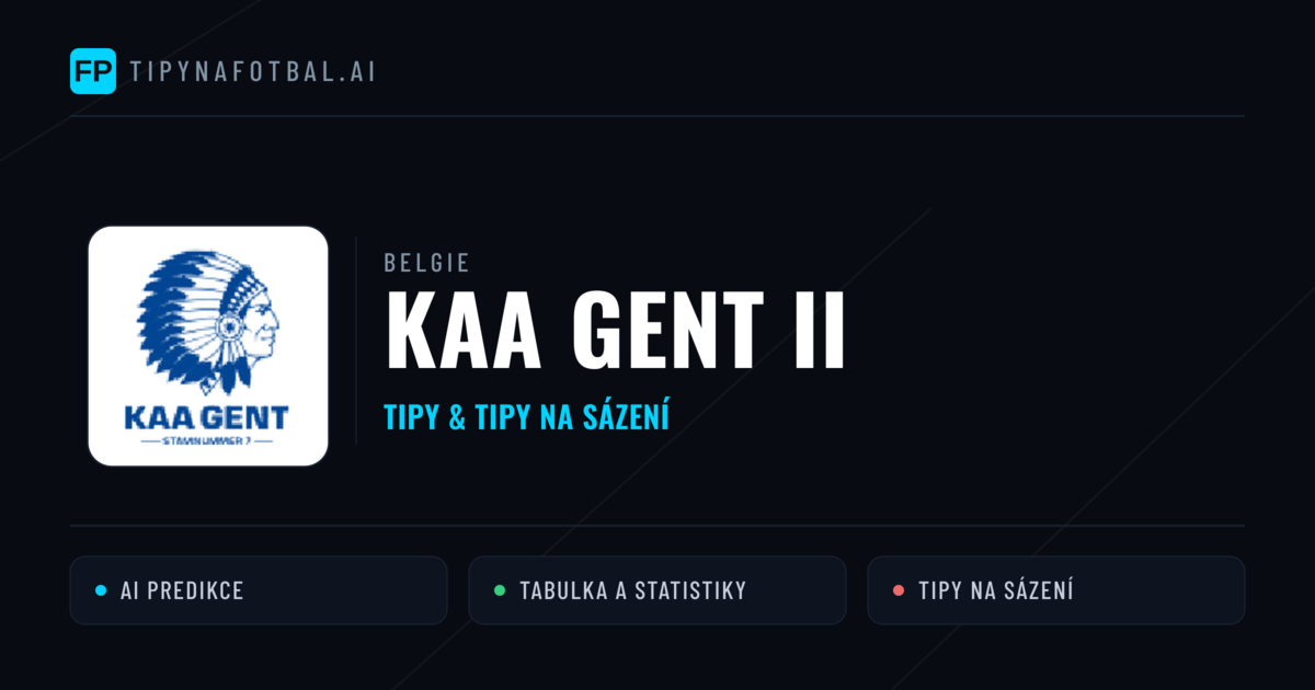 KAA Gent II Tipy a statistiky