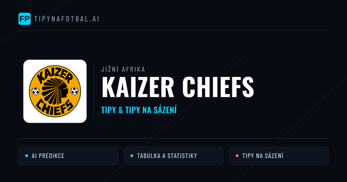 Kaizer Chiefs Tipy a statistiky